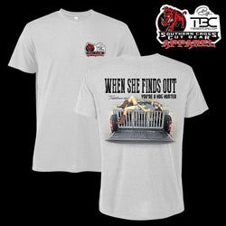 When She Finds Out T-Shirt - Southern Cross Cut Gear